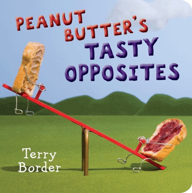 Terry Border - Peanut Butter's Tasty Opposites, E-bok