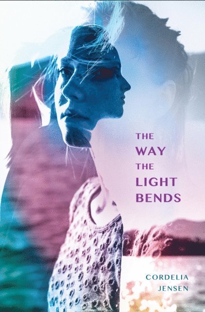 Cordelia Jensen - Way The Light Bends, E-bok