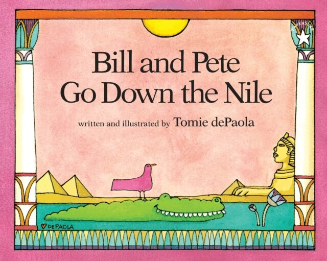 Tomie dePaola - Bill and Pete Go Down the Nile, E-bok