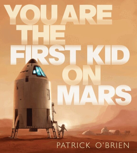 Patrick O'Brien - You Are the First Kid on Mars, E-bok