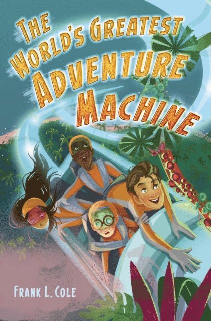 Frank L. Cole - World's Greatest Adventure Machine, E-bok
