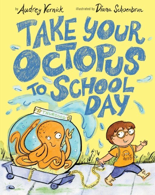 Audrey Vernick - Take Your Octopus to School Day, E-bok