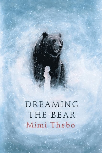Mimi Thebo - Dreaming the Bear, E-bok
