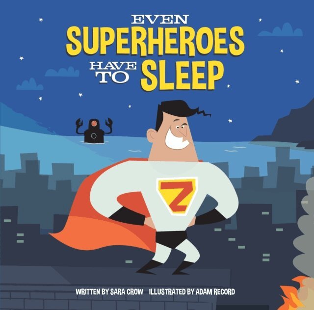 Sara Crow - Even Superheroes Have to Sleep, E-bok
