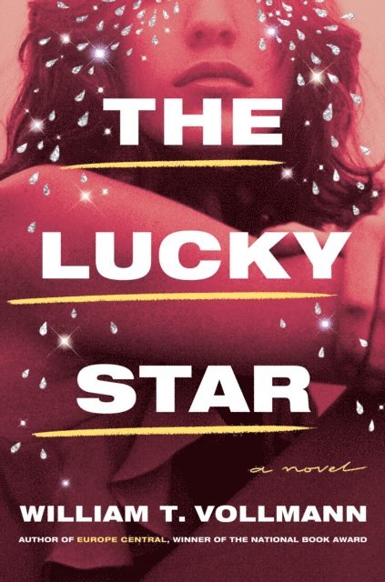 William T. Vollmann - Lucky Star, E-bok