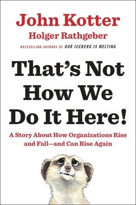 That's Not How We Do It Here! av John Kotter, Holger Rathgeber