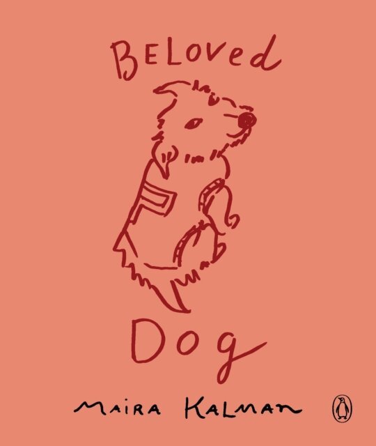 Maira Kalman - Beloved Dog, E-bok