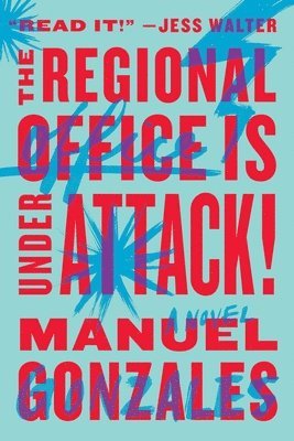 Manuel Gonzales - The Regional Office Is Under Attack!, Häftad