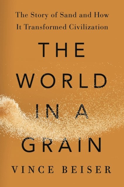 Vince Beiser - World in a Grain, E-bok