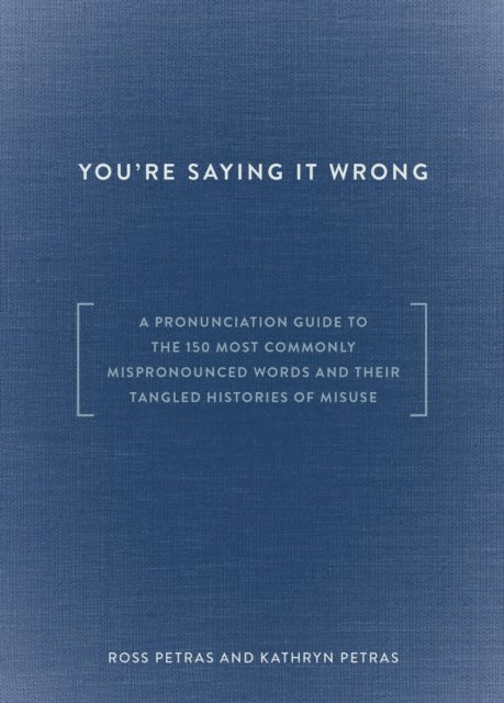 Kathryn Petras, Ross Petras - You're Saying It Wrong, E-bok