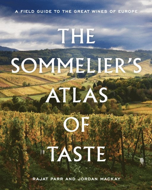 Jordan Mackay, Rajat Parr - Sommelier's Atlas of Taste, E-bok