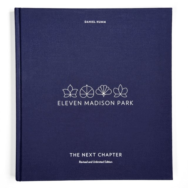 Daniel Humm - Eleven Madison Park: The Next Chapter, Revised and Unlimited Edition, E-bok