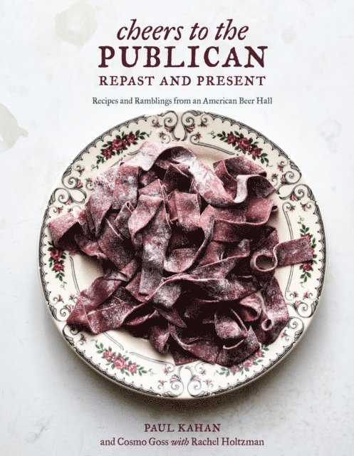 Rachel Holtzman, Cosmo Goss, Paul Kahan - Cheers to the Publican, Repast and Present, E-bok
