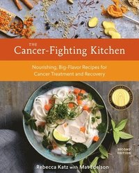 The Cancer-Fighting Kitchen, Second Edition