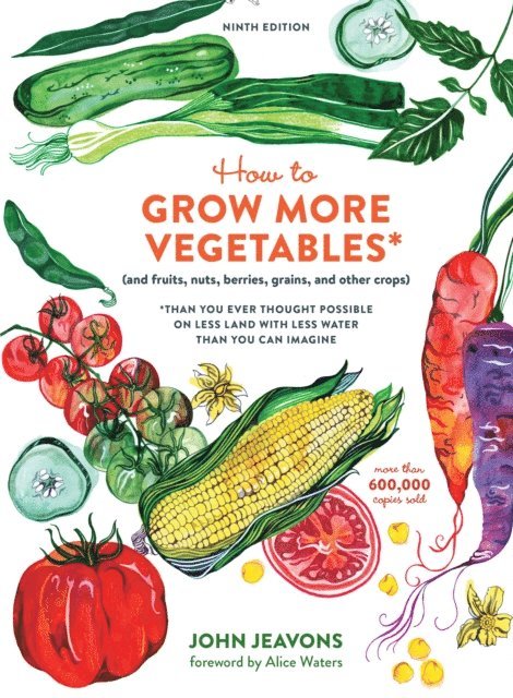 John Jeavons - How to Grow More Vegetables, Ninth Edition, E-bok
