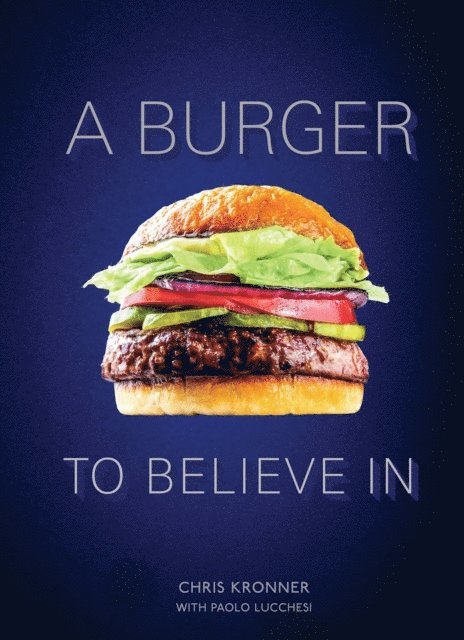 Paolo Lucchesi, Chris Kronner - Burger to Believe In, E-bok