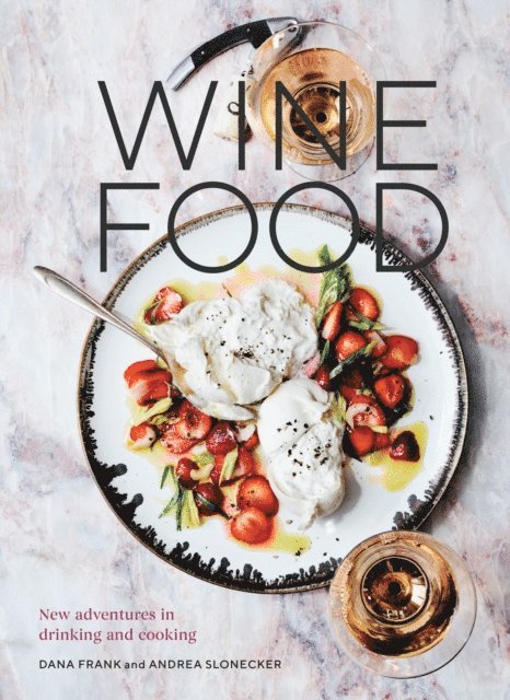 Andrea Slonecker, Dana Frank - Wine Food, E-bok