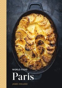 World Food: Paris: A Parisian Cookbook