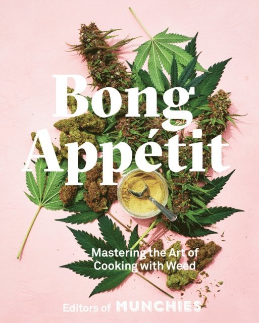 Editors of MUNCHIES - Bong Appetit, E-bok