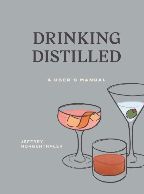 Jeffrey Morgenthaler - Drinking Distilled, E-bok