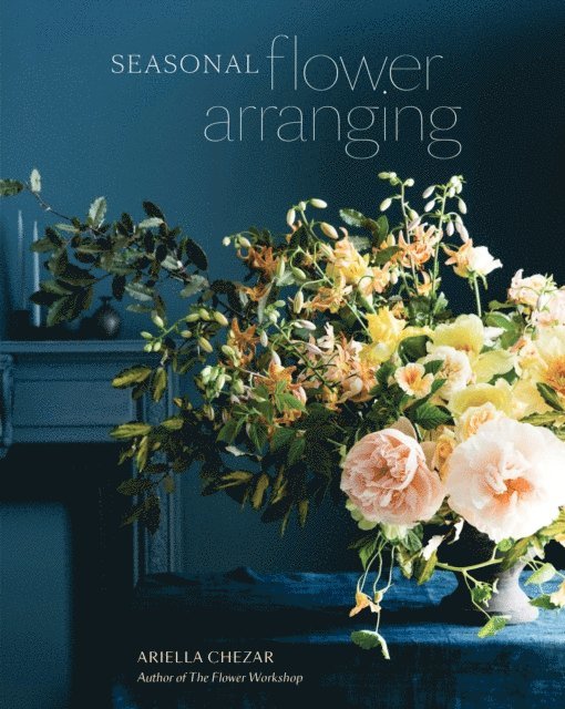 Julie Michaels, Ariella Chezar - Seasonal Flower Arranging, E-bok