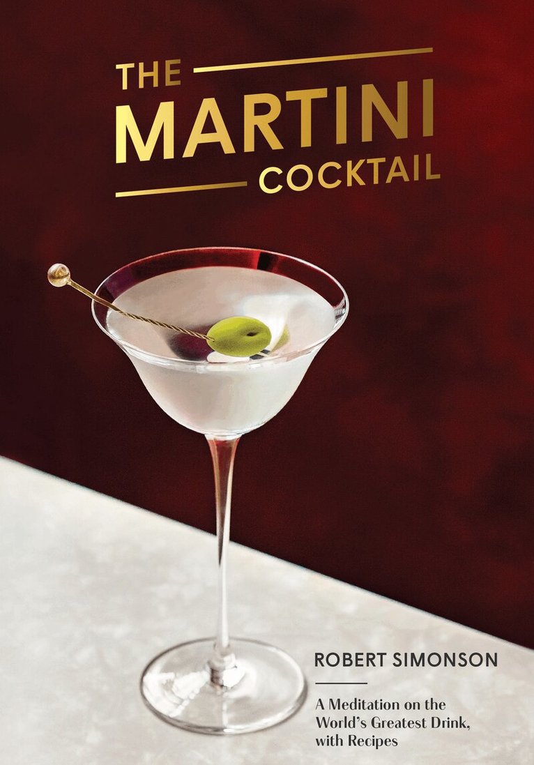 Robert Simonson - Martini Cocktail, Inbunden