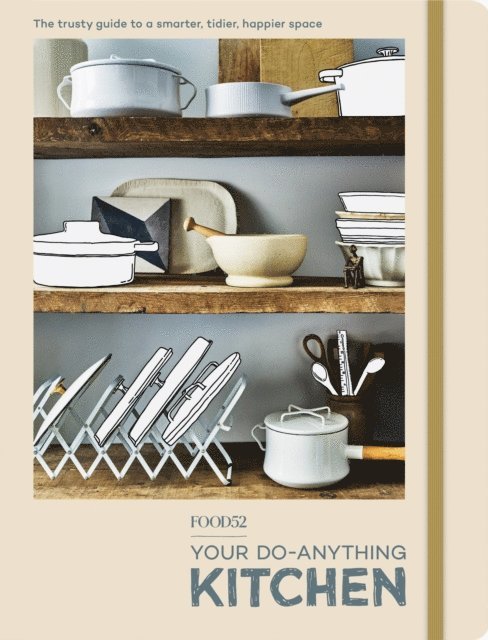 Editors of Food52 - Food52 Your Do-Anything Kitchen, E-bok