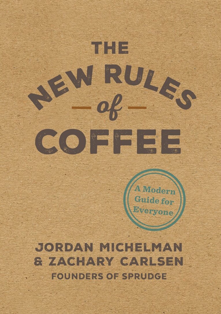 Jordan Michelman, Zachary Carlsen - New Rules of Coffee, Inbunden. Tillgänglighet: Lägg i varukorg