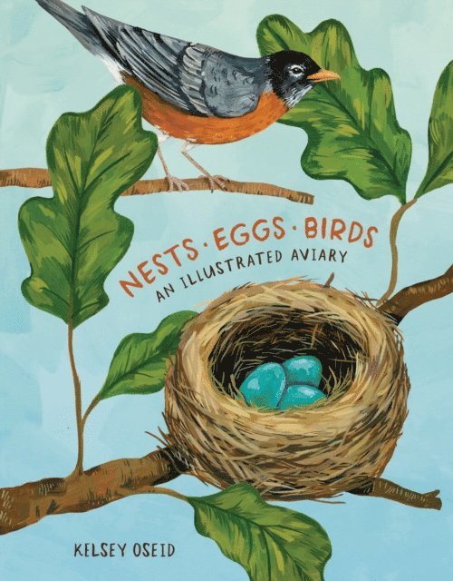 Kelsey Oseid - Nests, Eggs, Birds, E-bok