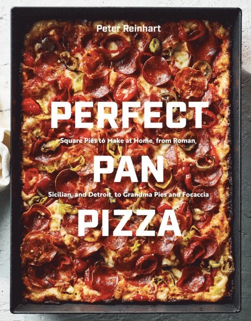 Peter Reinhart - Perfect Pan Pizza, E-bok