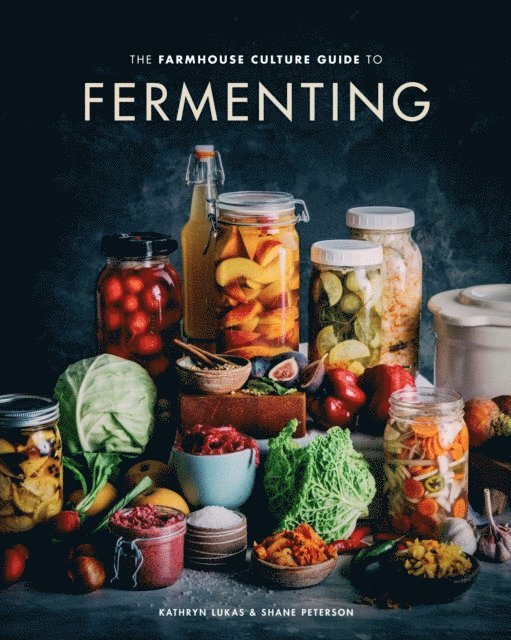 Shane Peterson, Kathryn Lukas - Farmhouse Culture Guide to Fermenting, E-bok