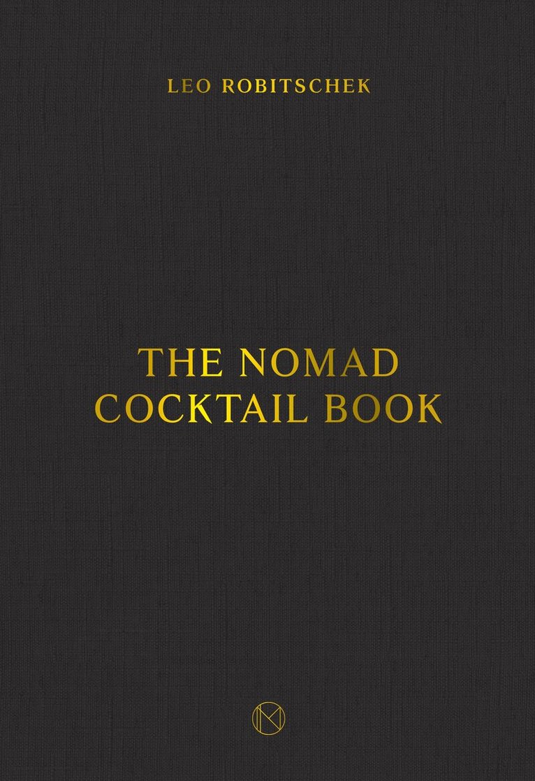 Leo Robitschek - NoMad Cocktail Book, Inbunden