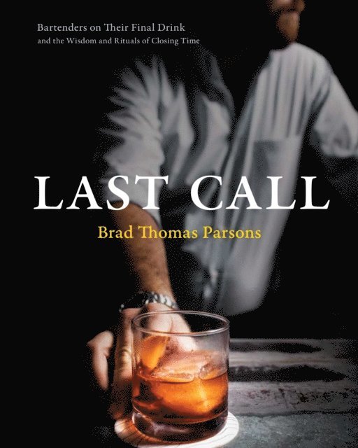 Brad Thomas Parsons - Last Call, E-bok