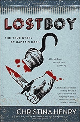 Christina Henry - Lost Boy: The True Story of Captain Hook, Häftad