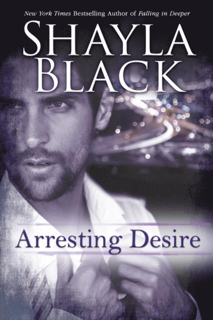 Shayla Black - Arresting Desire, E-bok