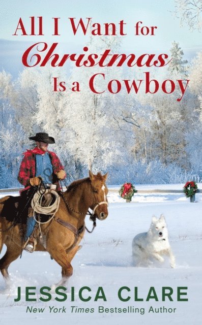 Jessica Clare - All I Want for Christmas Is a Cowboy, E-bok