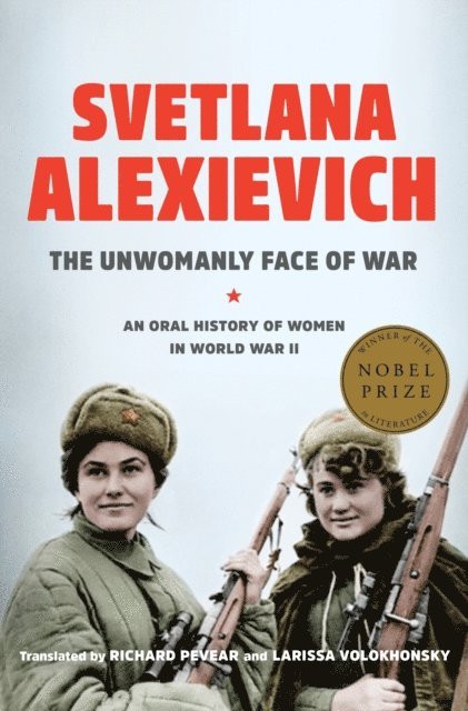 Svetlana Alexievich - Unwomanly Face of War, E-bok