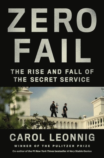 Carol Leonnig - Zero Fail, E-bok