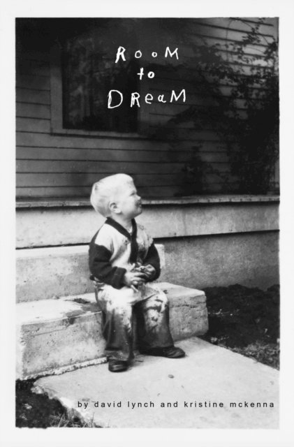 Kristine McKenna, David Lynch - Room to Dream, E-bok