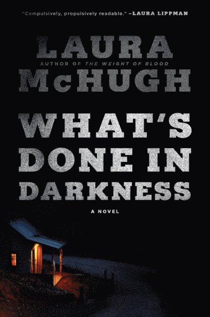 Laura McHugh - What's Done in Darkness, E-bok
