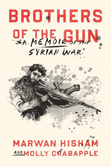 Molly Crabapple, Marwan Hisham - Brothers of the Gun, E-bok