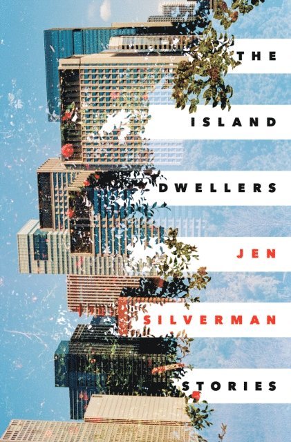 Jen Silverman - Island Dwellers, E-bok