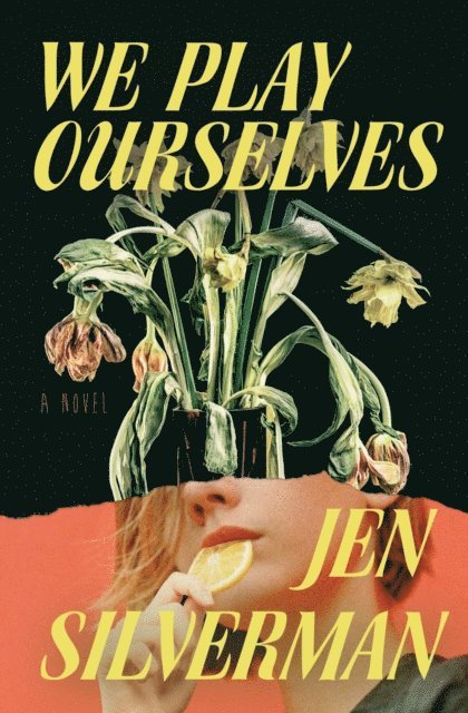 Jen Silverman - We Play Ourselves, E-bok