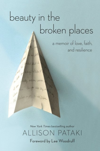 Allison Pataki - Beauty in the Broken Places, E-bok
