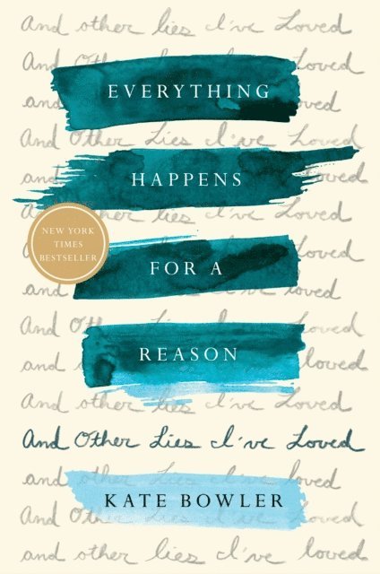 Kate Bowler - Everything Happens for a Reason, E-bok