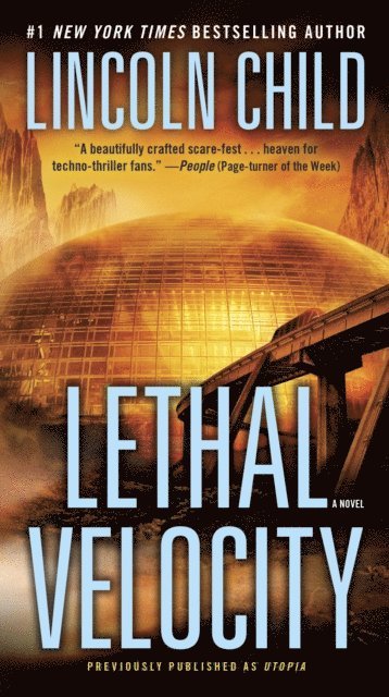 Lincoln Child - Lethal Velocity (Previously published as Utopia), E-bok