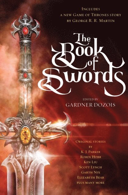 Garth Nix, Scott Lynch, Robin Hobb, George R. R. Martin, Gardner Dozois - Book of Swords, E-bok