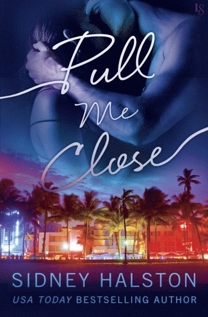 Sidney Halston - Pull Me Close, E-bok