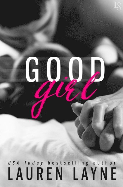 Lauren Layne - Good Girl, E-bok