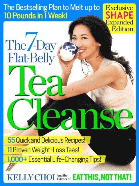 Kelly Choi - 7-Day Flat-Belly Tea Cleanse - Exclusive Shape Expanded Edition, E-bok
